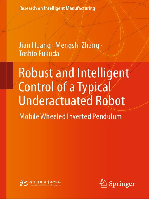 Title details for Robust and Intelligent Control of a Typical Underactuated Robot by Jian Huang - Available